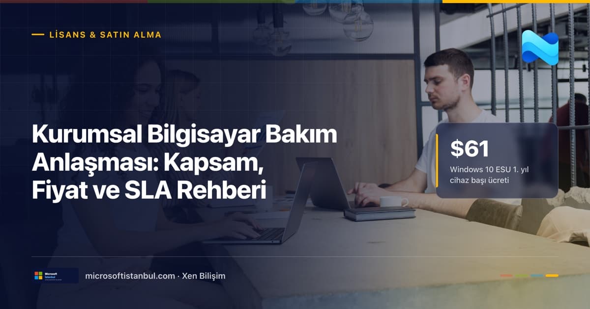Kurumsal bilgisayar bakım anlaşması kapağı — ofiste dizüstü bilgisayarlarıyla çalışan ekip, kapakta Windows 10 ESU'nun cihaz başına yıllık 61 dolarlık ilk yıl ücretini vurgulayan istatistik kutusu (Microsoft İstanbul kapak görseli)