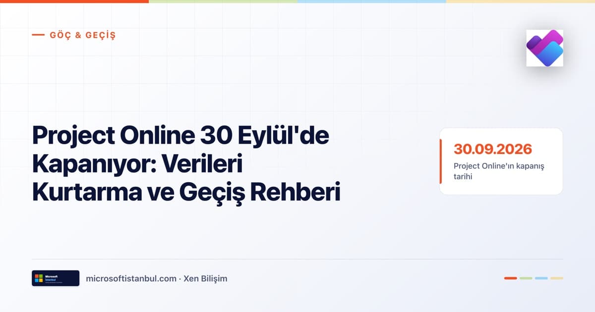 Project Online 30 Eylül'de kapanıyor başlıklı açık zeminli kapak; sağ üstte Microsoft Planner simgesi, sağda 30.09.2026 kapanış tarihi vurgusu (Microsoft İstanbul kapak görseli)