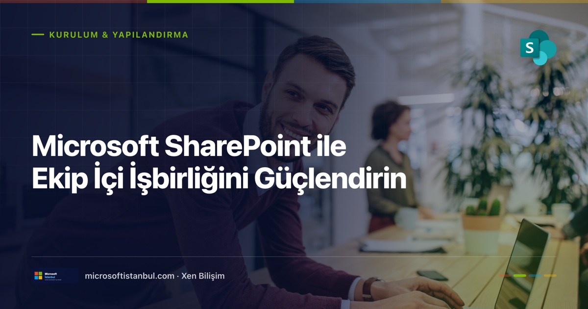 "Microsoft SharePoint ile Ekip İçi İşbirliğini Güçlendirin" başlıklı Microsoft İstanbul kapak görseli — BT/ofis temalı fotoğraf üzerine lacivert perde, Kurulum & Yapılandırma kategori etiketi ve Microsoft renk şeridi