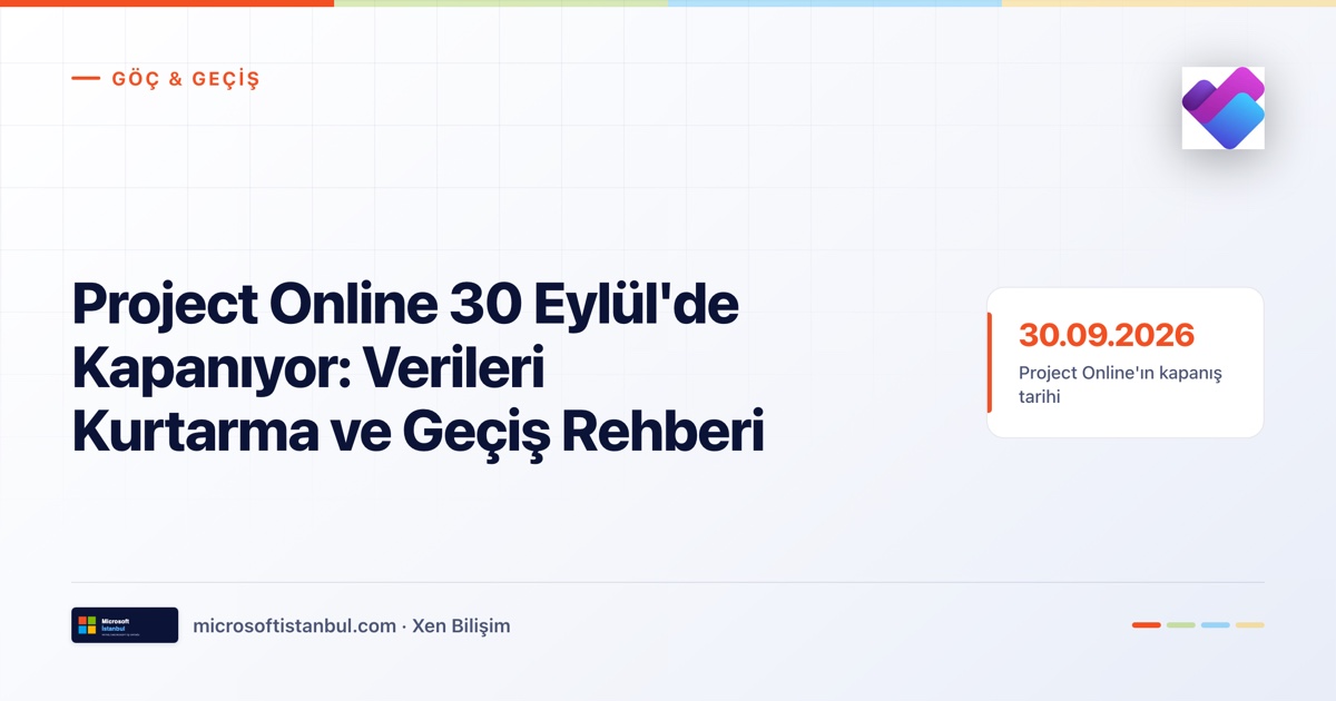 Project Online 30 Eylül'de kapanıyor başlıklı açık zeminli kapak; sağ üstte Microsoft Planner simgesi, sağda 30.09.2026 kapanış tarihi vurgusu (Microsoft İstanbul kapak görseli)